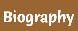biography